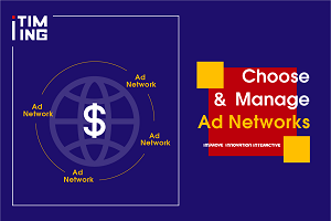 How to Choose and Manage Ad Networks?